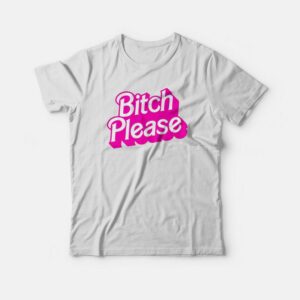 Bitch Please T-shirt