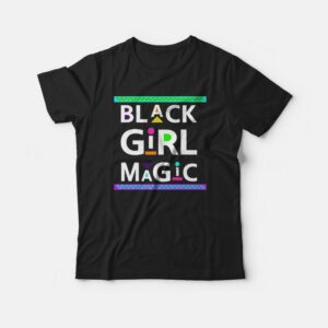 Black Girl Magic T-shirt Black Girl Magic T-shirt