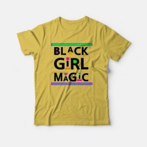 Black Girl Magic T-shirt 2 Black Girl Magic T shirt 3