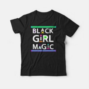 Black Girl Magic T-shirt 3 Black Girl Magic T shirt 4