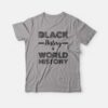 Black History Is World History Classic T-shirt