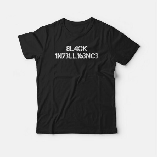 Black Intelligence 8L4CK 1N73LL163NC3 Vintage T-shirt