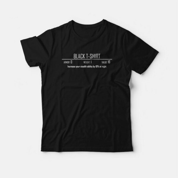 Black T-Shirt Increase Your Stealth Ability By 10 At Value T-Shirt