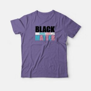 Black Trans Lives T-shirt 2 Black Trans Lives T shirt 3