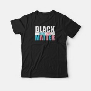Black Trans Lives T-shirt 3 Black Trans Lives T shirt 4