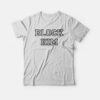 Block Him T-shirt
