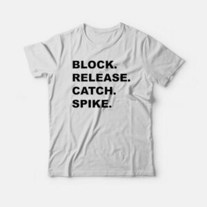 Block Release Catch Spike T-shirt