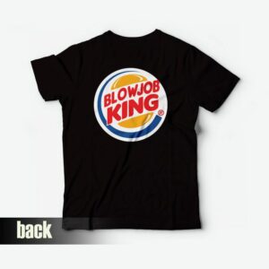 Blowjob King Parody Back T-Shirt Blowjob King Parody Back T-Shirt