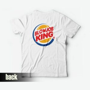 Blowjob King Parody Back T Shirt 3
