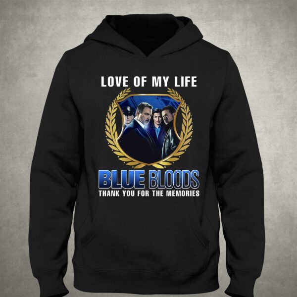 Blue Bloods Love Of My Life Thank You For The Memories T-shirt