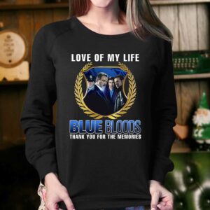 Blue Bloods Love Of My Life Thank You For The Memories T-shirt 3 Blue Bloods Love Of My Life Thank You For The Memories T shirt 4