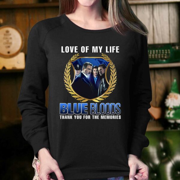 Blue Bloods Love Of My Life Thank You For The Memories T-shirt