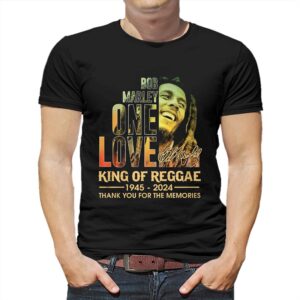 Bob Marley One Love King Of Reggae 1945 – 2024 Thank You For The Memories T-shirt