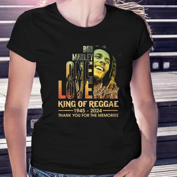 Bob Marley One Love King Of Reggae 1945 – 2024 Thank You For The Memories T-shirt