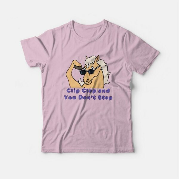 Bob’S Burgers Clip Clop And You Don’t Stop T-Shirt