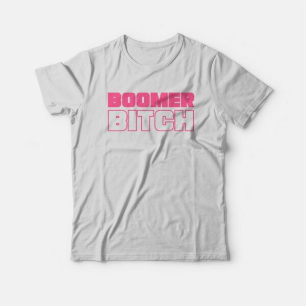 Boomer Bitch Funny T-Shirt