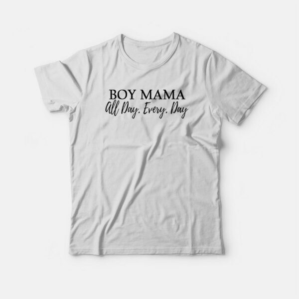Boy Mama All Day Everyday T-shirt
