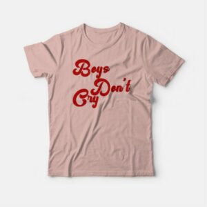 Boys Don't Cry T-shirt 3 Boys Dont Cry T shirt 4