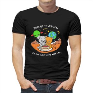 Boys Go To Jupiter To Eat More Soup With Her Shirt