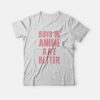 Boys In Anime Are Better T-Shirt