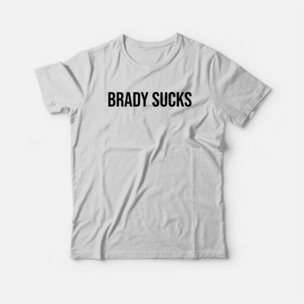 Brady Sucks T-Shirt