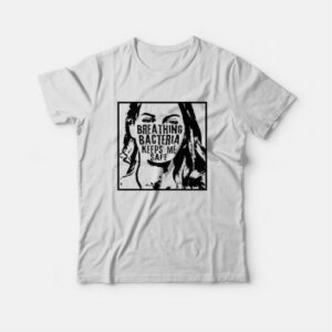 Breathing Bacteria Keeps Me Safe T shirt 3