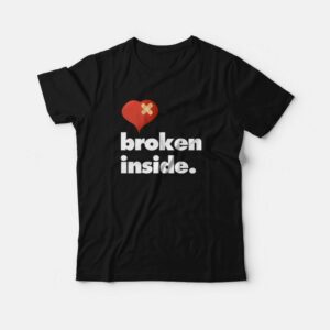 Broken Inside T-Shirt Broken Inside T-Shirt