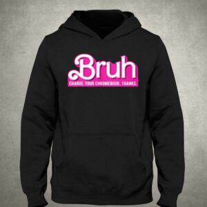 Bruh Charge Your Chromebook Thanks Pink Shirt 2 Bruh Charge Your Chromebook Thanks Pink Shirt 3