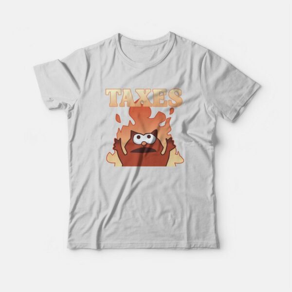 Burned Because Of Taxes T-Shirt