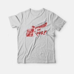 Burrowhead My Ass Travis Kelce Chiefs T-Shirt