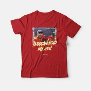 Burrowhead My Ass Travis Kelce T Shirt 4