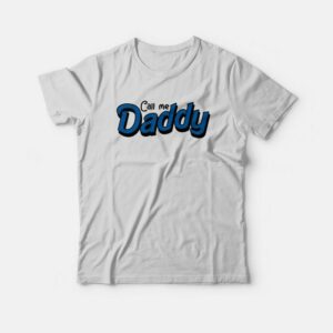 Call Me Daddy T-shirt