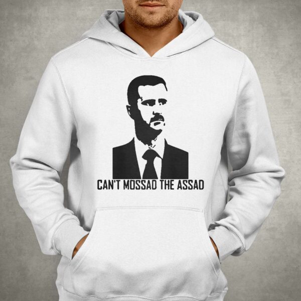 Can’t Mossad The Assad Shirt