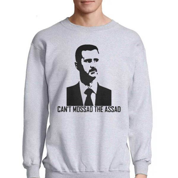 Can’t Mossad The Assad Shirt