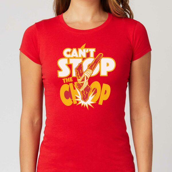 Can’t Stop The Chop T-shirt