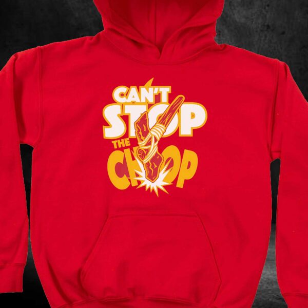 Can’t Stop The Chop T-shirt