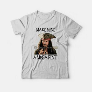Captain Jack Sparrow Make Mine A Mega Pint T-Shirt