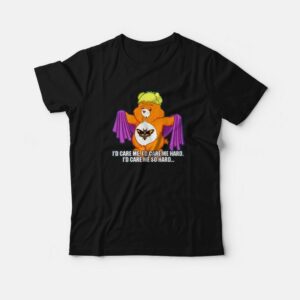 Care Bears I’d Care Me I’d Care Me Hard T-Shirt Care Bears I’d Care Me I’d Care Me Hard T-Shirt