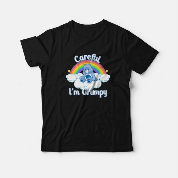 Careful I’m Grumpy Care Bears T-Shirt