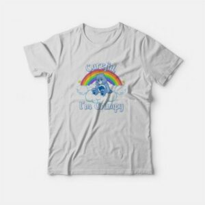Careful I'm Grumpy Care Bears T-Shirt 3 Careful Im Grumpy Care Bears T Shirt 4