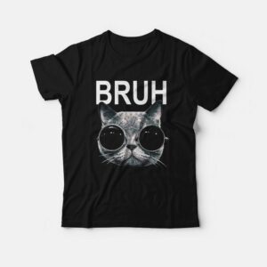 Cat Bruh T-shirt Cat Bruh T-shirt