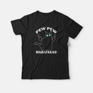 Cat Pew Pew Madafakas T-shirt Cat Pew Pew Madafakas T-shirt