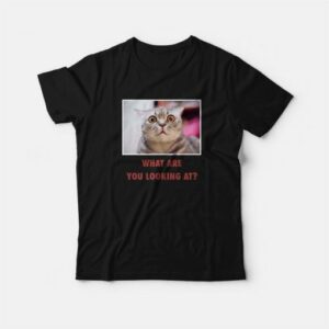Cat What Are You Looking At T-Shirt 2 Cat What Are You Looking At T Shirt 3