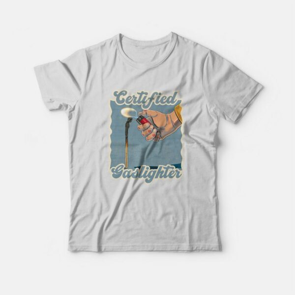 Certified Gaslighter T-shirt Vintage