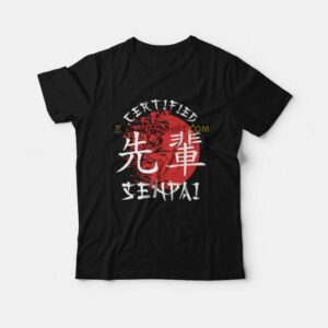 Certified Senpai Japanese T-Shirt Certified Senpai Japanese T-Shirt