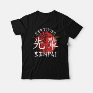 Certified Senpai Japanese T-Shirt 2 Certified Senpai Japanese T Shirt 3