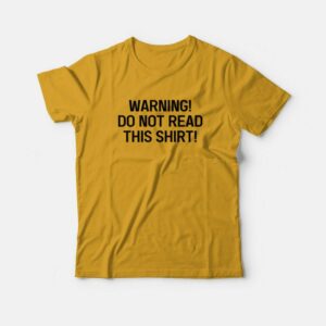 Chad Danforth Warning Do Not Read This Shirt T-Shirt Chad Danforth Warning Do Not Read This Shirt T-Shirt