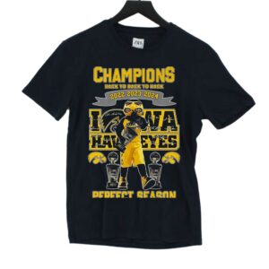 Champions Back To Back To Back 2022 2023 2024 Iowa Hawkeyes Perfect Season T-shirt