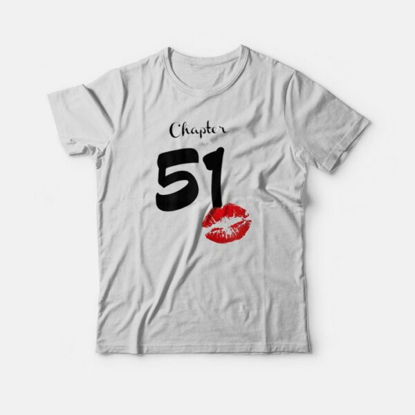 Chapter 51 Years 51th Happy Birthday Lips T-Shirt