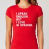 Charlotte Flair I Speak English But I Love In Spanish Shirt
